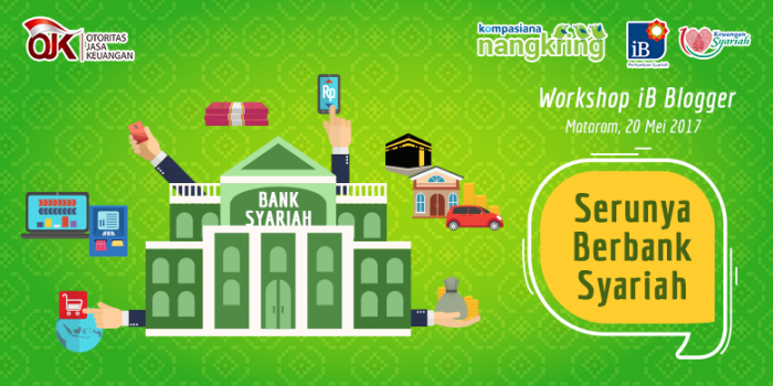 Cari Tahu Serunya Berbank Syariah dalam Kompasiana Nangkring bersama OJK di Mataram Cari Tahu Serunya Berbank Syariah dalam Kompasiana Nangkring bersama OJK di Mataram