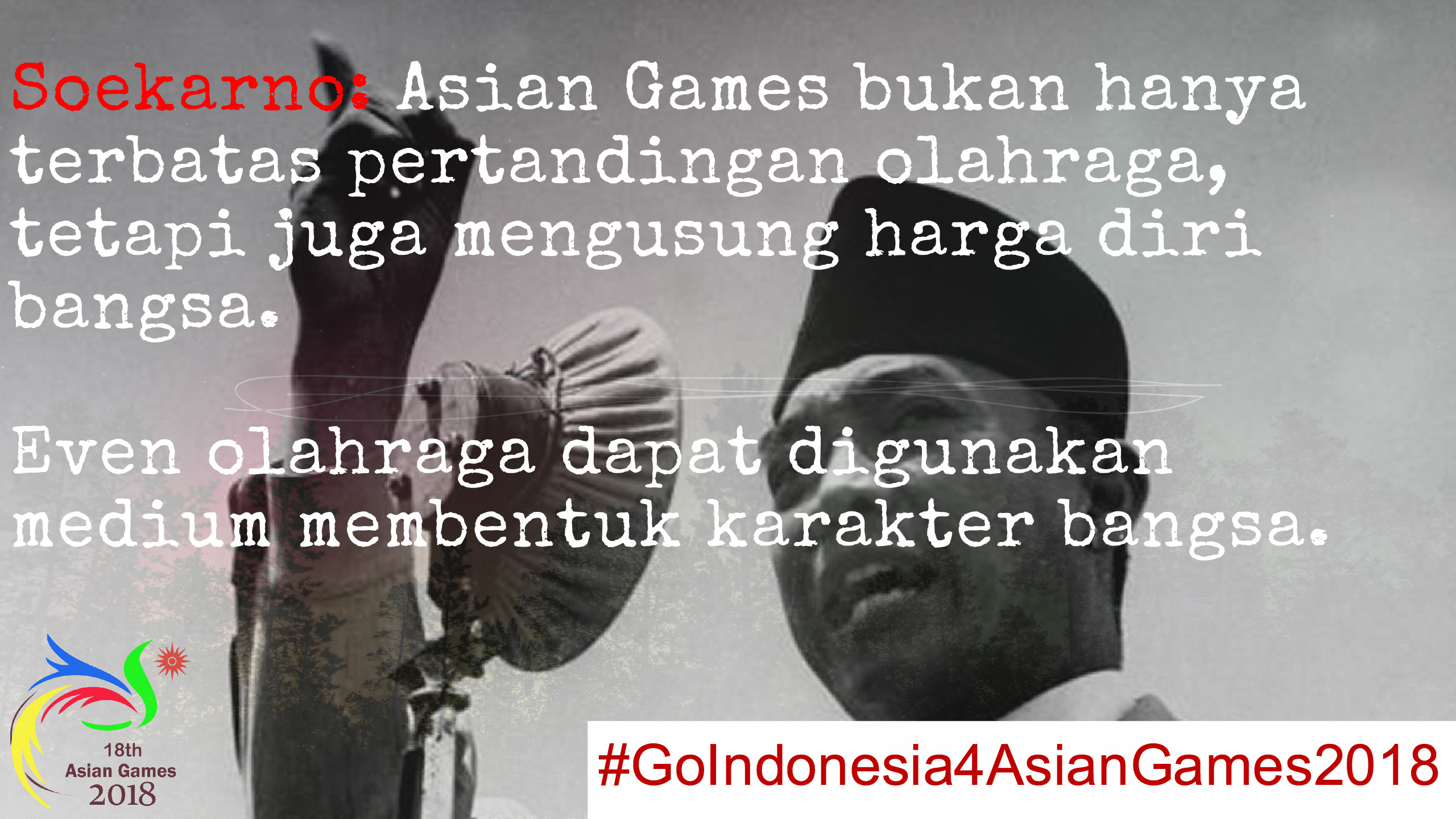 Bangkitnya Arwah Asian Games 1962 Soekarno Di Tahun 2018 Oleh Renggo