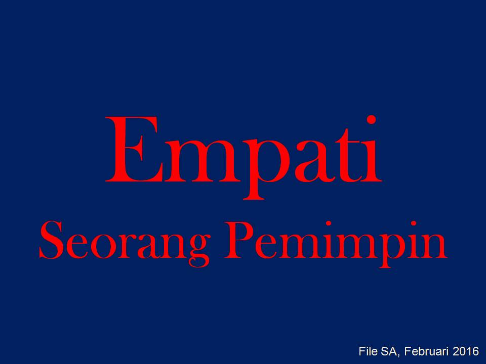 Pemimpin & Kepemimpinan (07): Empati Memaksimalkan Fungsi Kepemimpinan ...