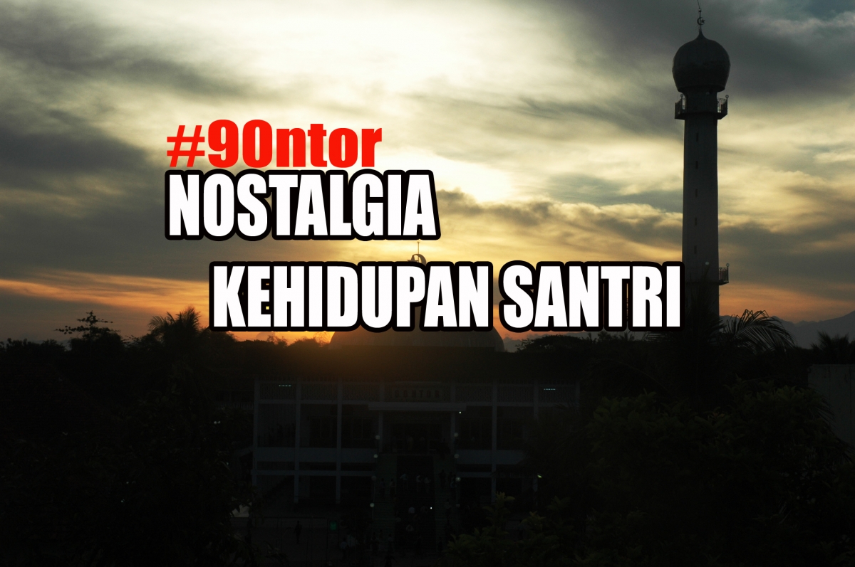 90 Tahun Gontor Nostalgia Kehidupan Dan Rutinitas Santri Gontor 90 Tahun Gontor Nostalgia Kehidupan Dan Rutinitas Santri Gontor