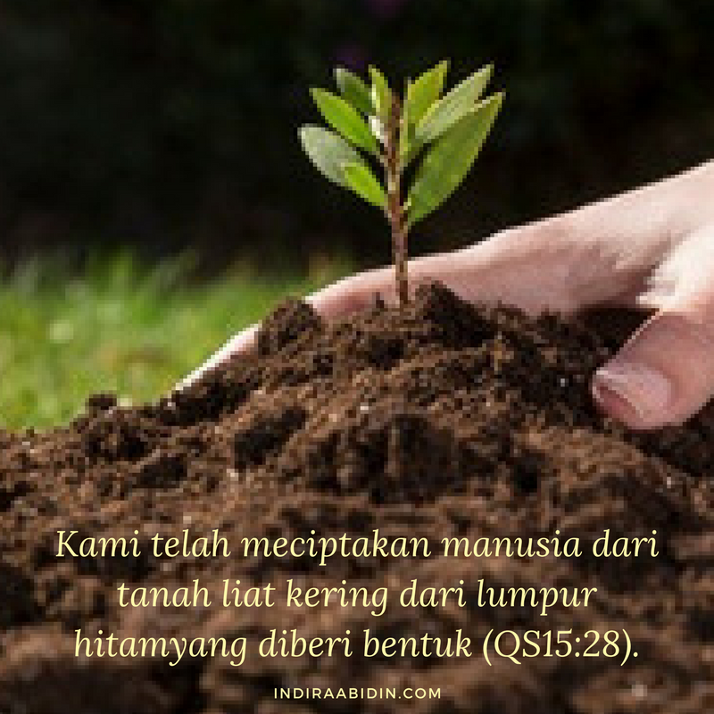 Kita Semua Berasal dari Tanah Ikhlas Dipijak Tanpa Ucapan Kita Semua Berasal dari Tanah Ikhlas Dipijak Tanpa Ucapan