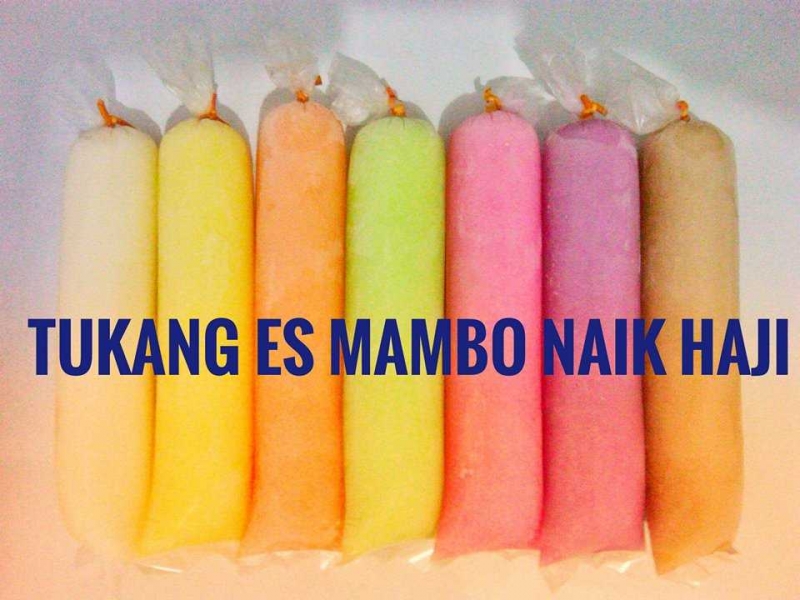 Tukang Es Mambo Naik Haji Halaman All Kompasiana Com