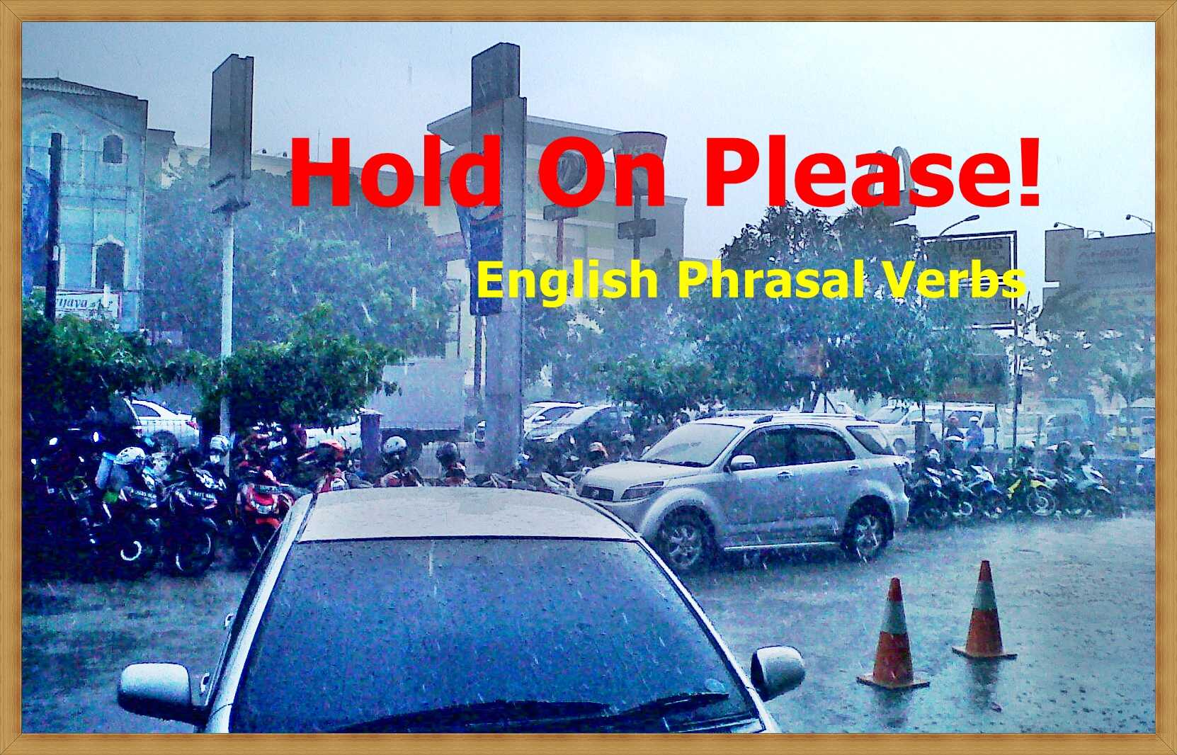 English Hold On Please Oleh Iwan Permadi Kompasianacom