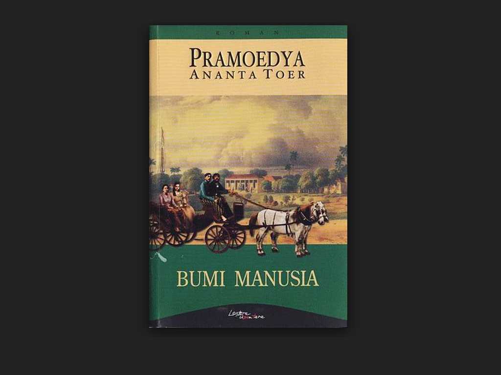 Review Novel Bumi Manusia Karya Pramoedya Ananta Toer Halaman All Kompasiana Com