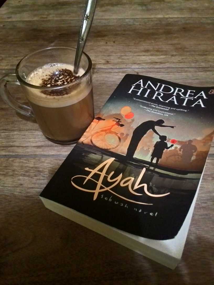 Mengenal Lebih Dekat Dengan Novel Ayah Karya Andrea Hirata Halaman 1 Kompasiana Com