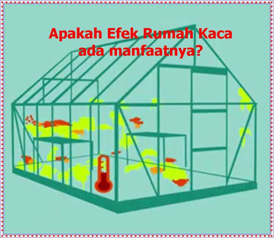 Apakah Manfaat Efek Rumah Kaca Kompasiana com Apakah Manfaat Efek Rumah Kaca Kompasiana com