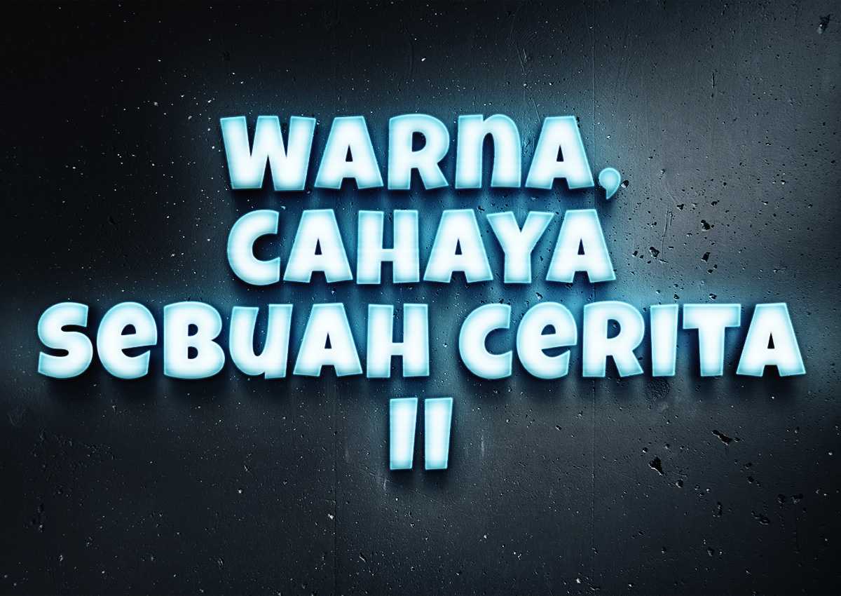 Warna Dan Cahaya Sebuah Cerita II Oleh Geyonk Halaman All