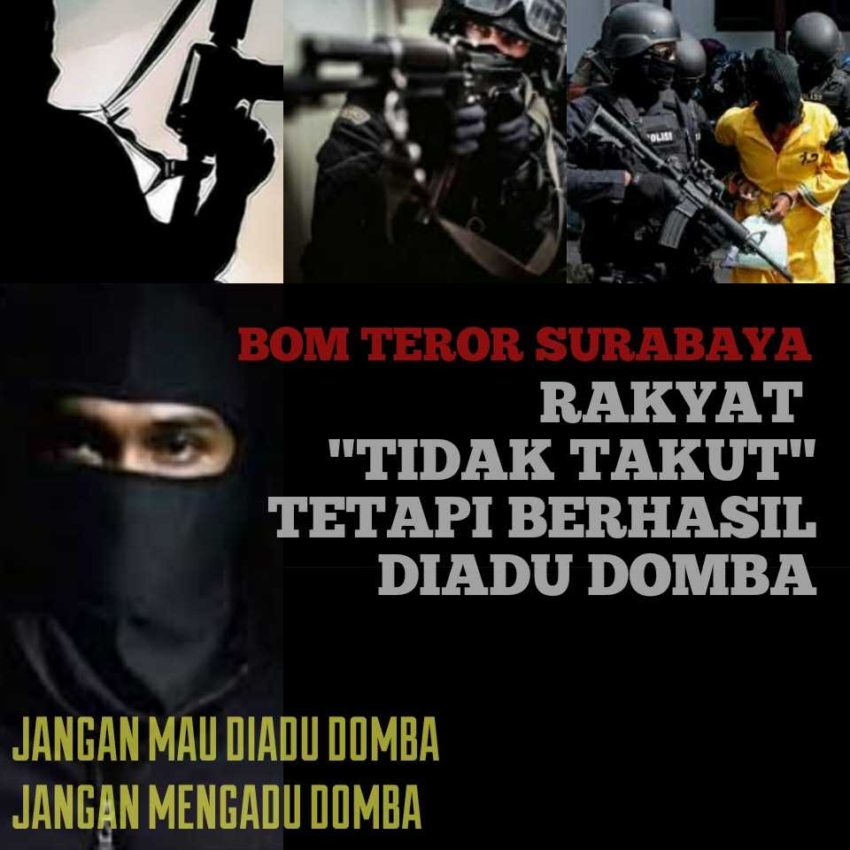 Bom Teroris Surabaya Rakyat Tidak Takut Tetapi Berhasil Diadu Domba