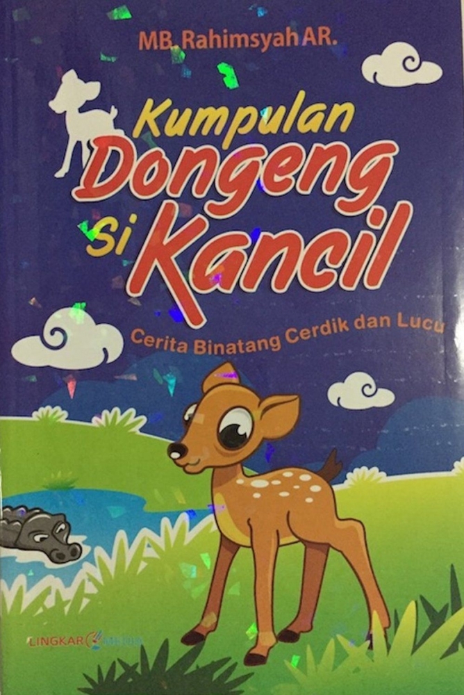 Resensi Buku Kumpulan Dongeng Si Kancil 2013 Halaman All Kompasiana Com