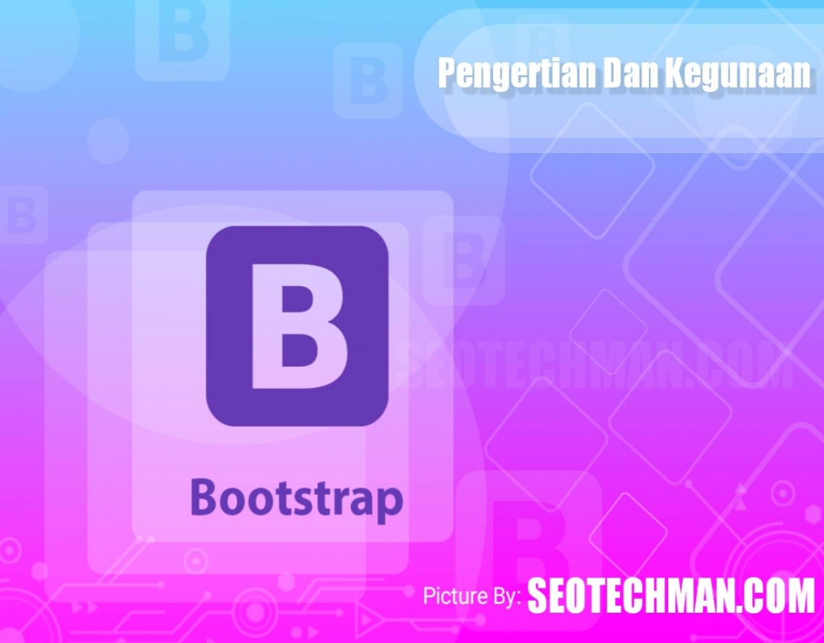 Pengertian dan Kegunaan Bootstrap Menurut Para Ahli  Pengertian dan Kegunaan Bootstrap Menurut Para Ahli