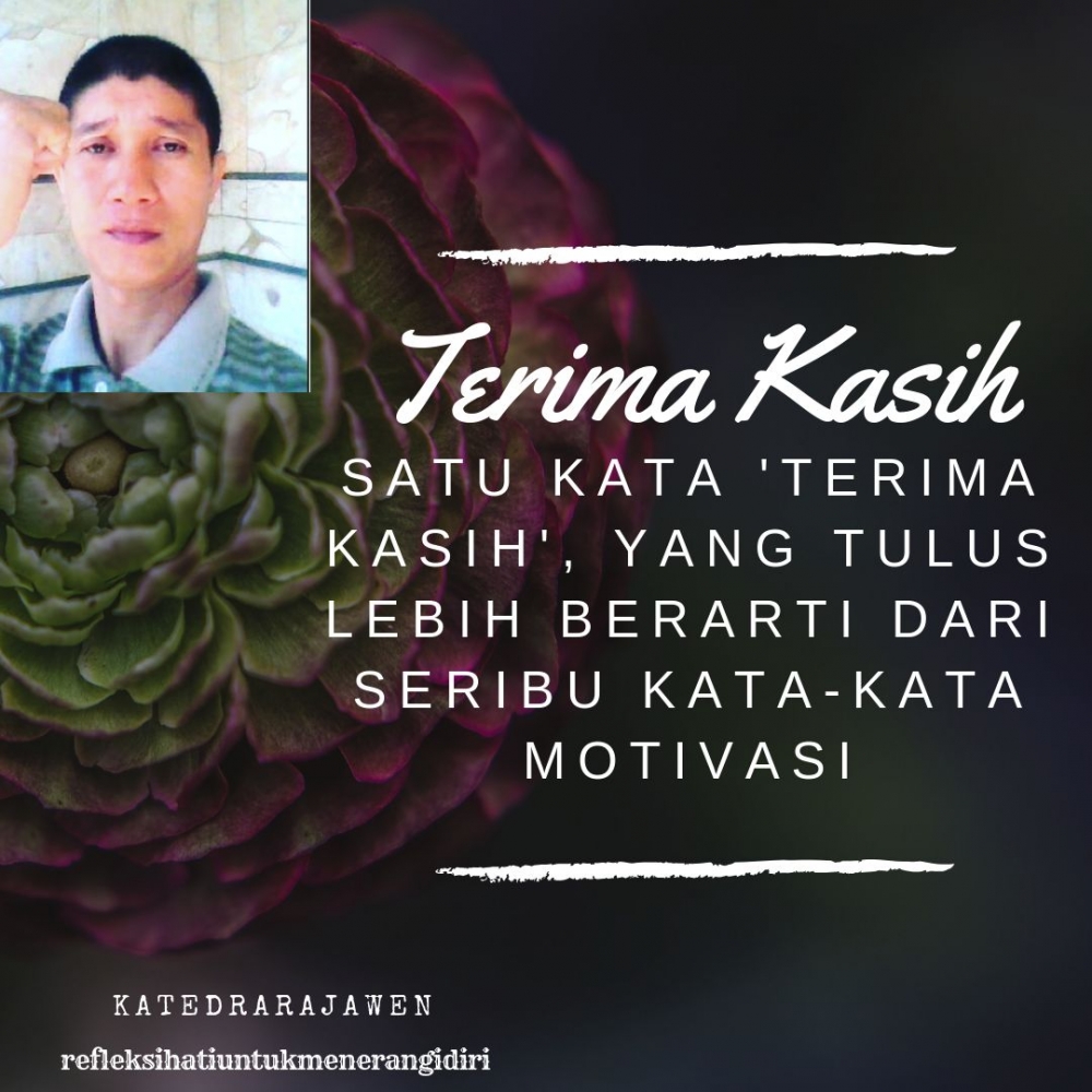 Satu Ucapan Terima Kasih Lebih Berarti Dari Seribu Motivasi Satu Ucapan Terima Kasih Lebih Berarti Dari Seribu Motivasi
