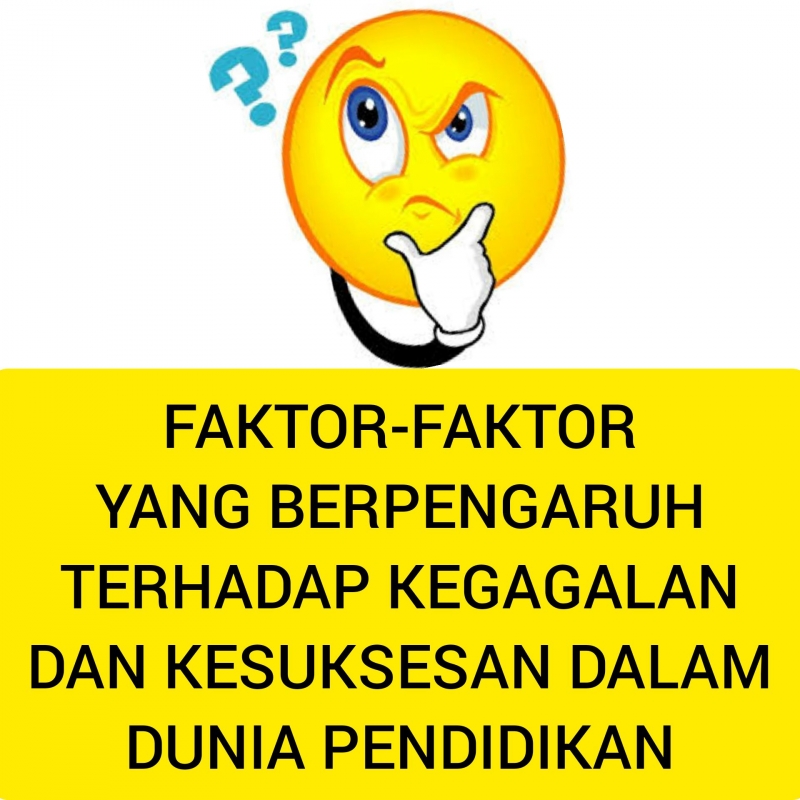 Faktor Faktor Yang Berpengaruh Terhadap Kegagalan Dan Keberhasilan Dalam Pendidikan Halaman All Kompasiana Com