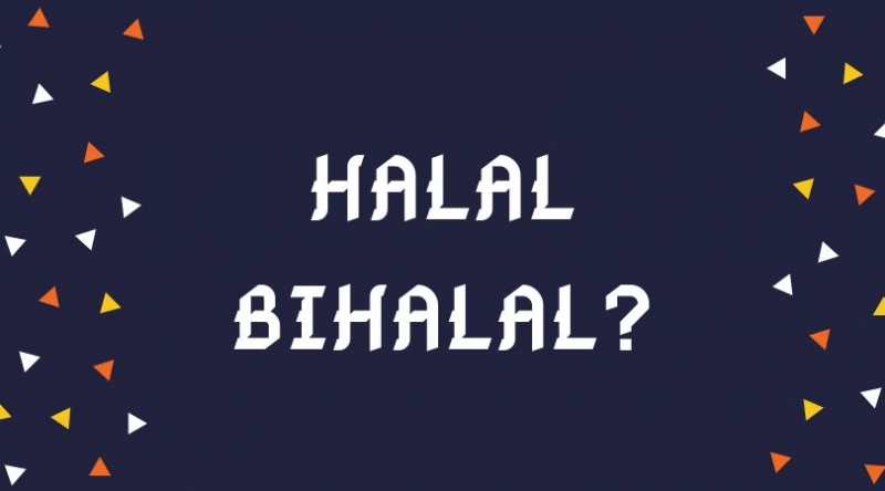 Meluruskan Makna Dan Tujuan Halal Bihalal Oleh Himam Miladi