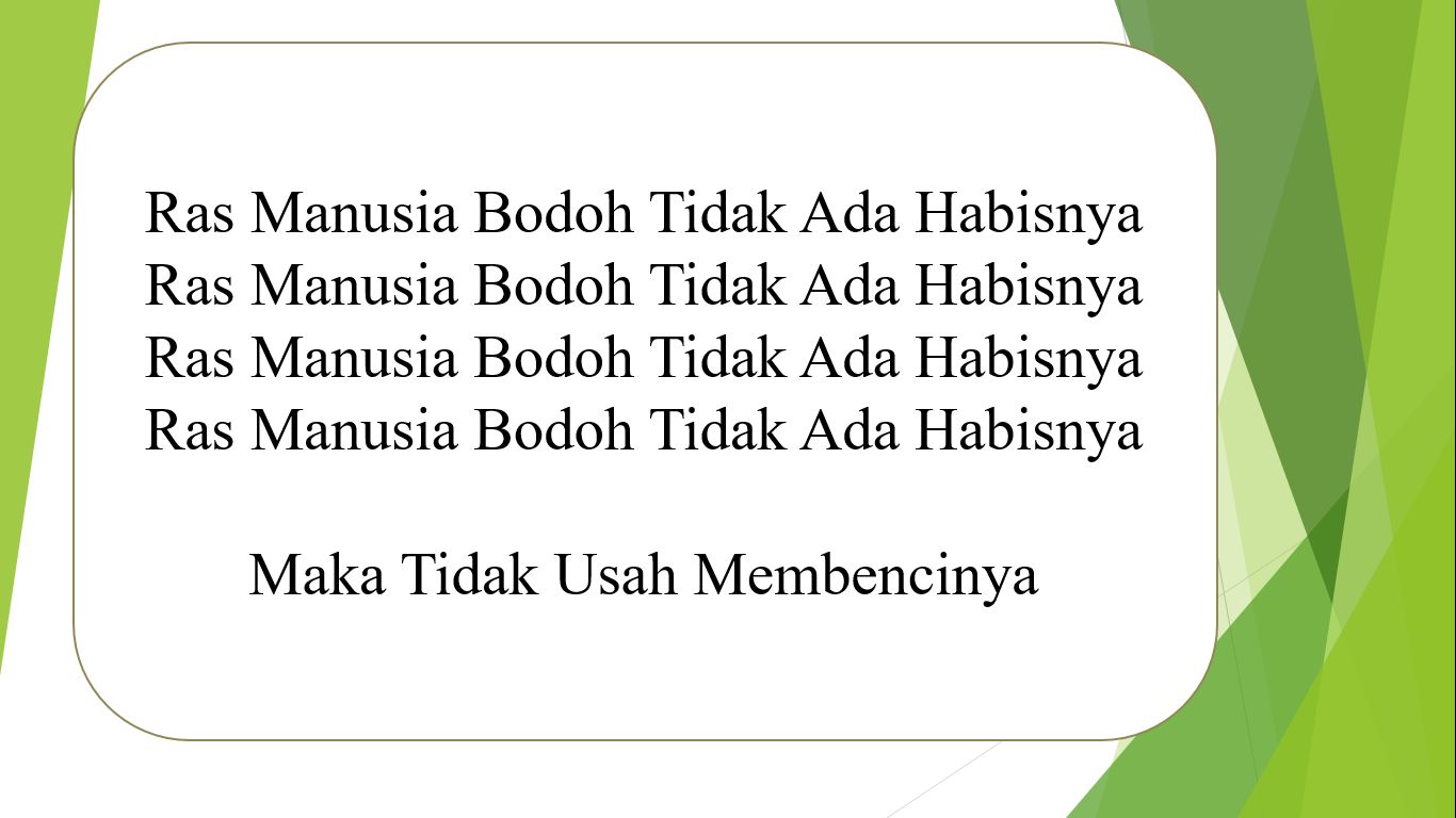 Ras Manusia Bodoh Tidak Ada Habisnya Halaman 1 Kompasiana Com