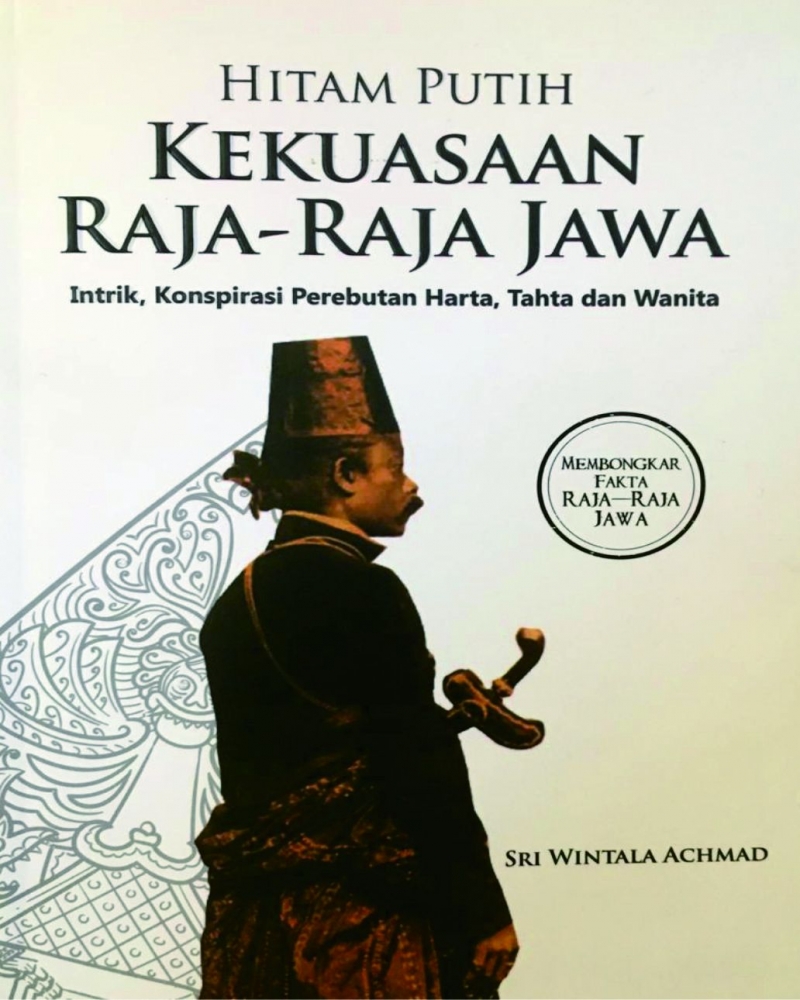 Sejarah Kelam Raja-raja Jawa Halaman all - Kompasiana.com