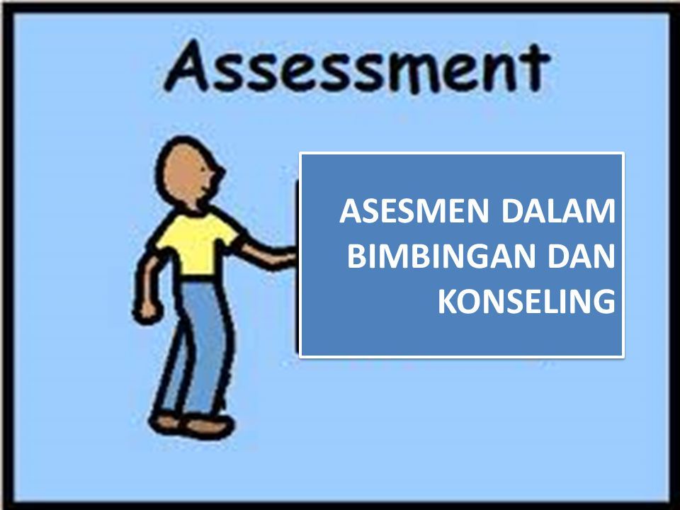 Asesmen Dalam Bimbingan Dan Konseling Halaman All Kompasiana Com