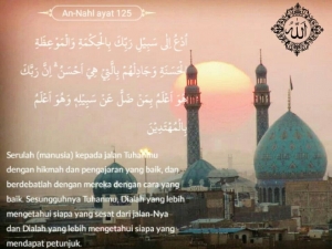 Perintah Allah Untuk Pedoman Berdakwah Qs An Nahl Ayat 125 Halaman All Kompasiana Com