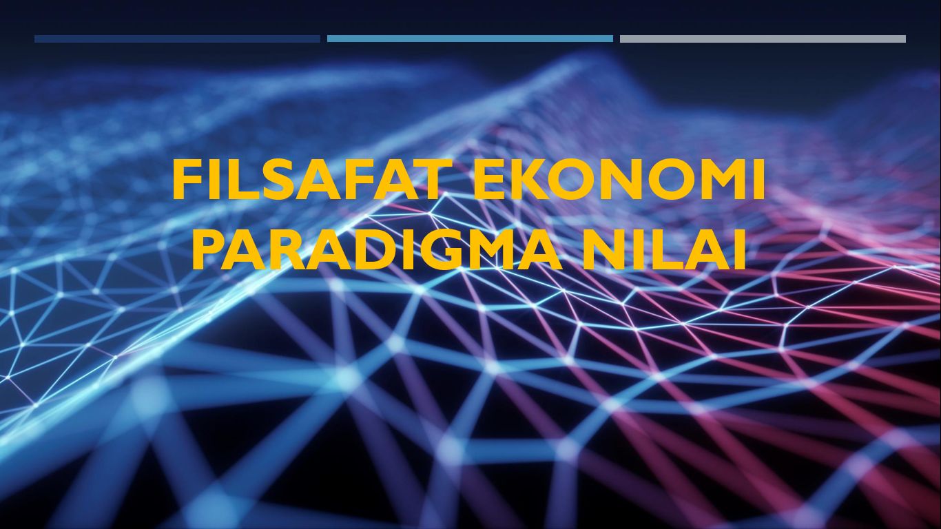 Filsafat Ekonomi Pada Paradigma Nilai Halaman All Kompasiana Com