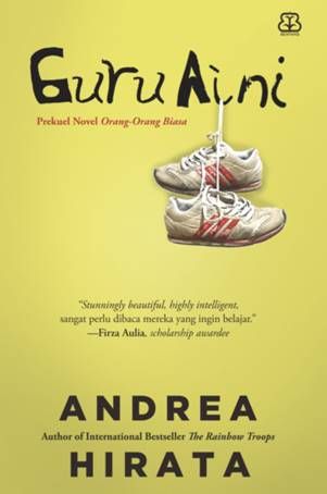 Daya Juang Guru dalam Buku "Guru Aini" Karya Andrea Hirata Halaman 1