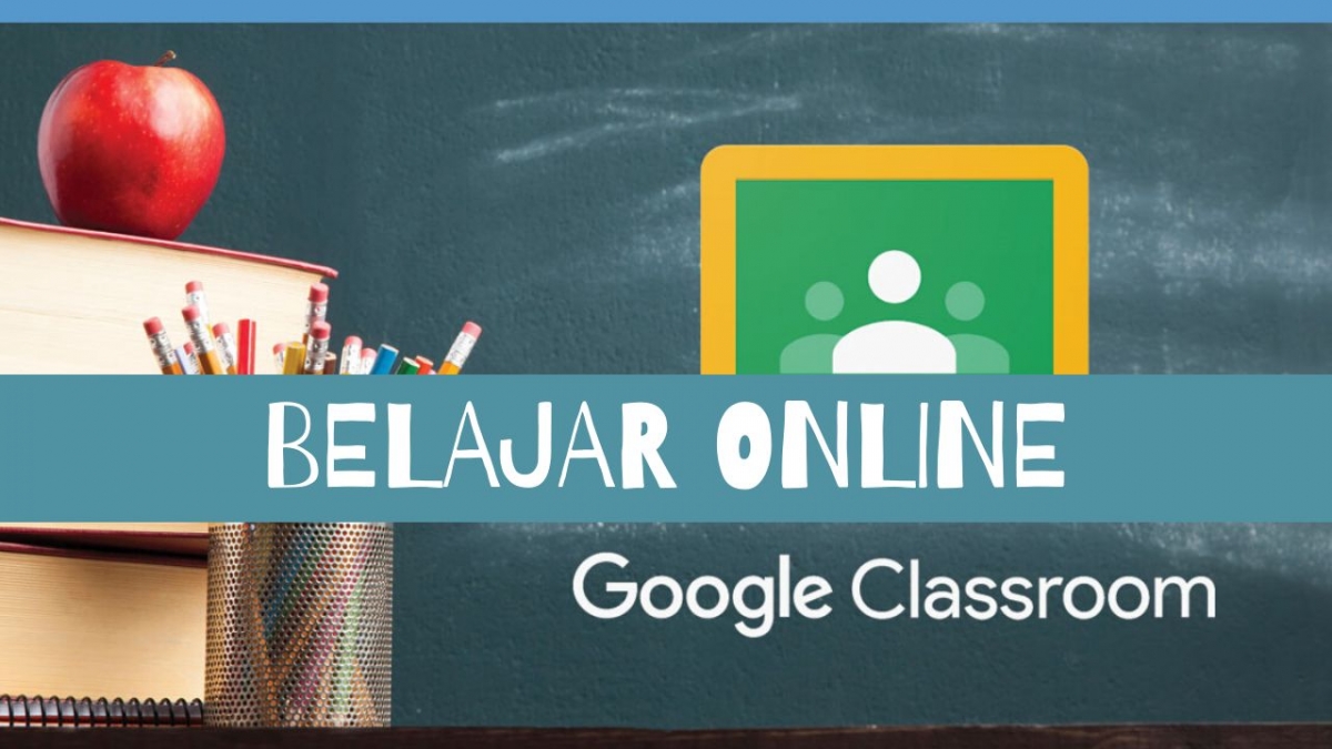 Panduan Mengunakan Google Classroom untuk Sistem Belajar