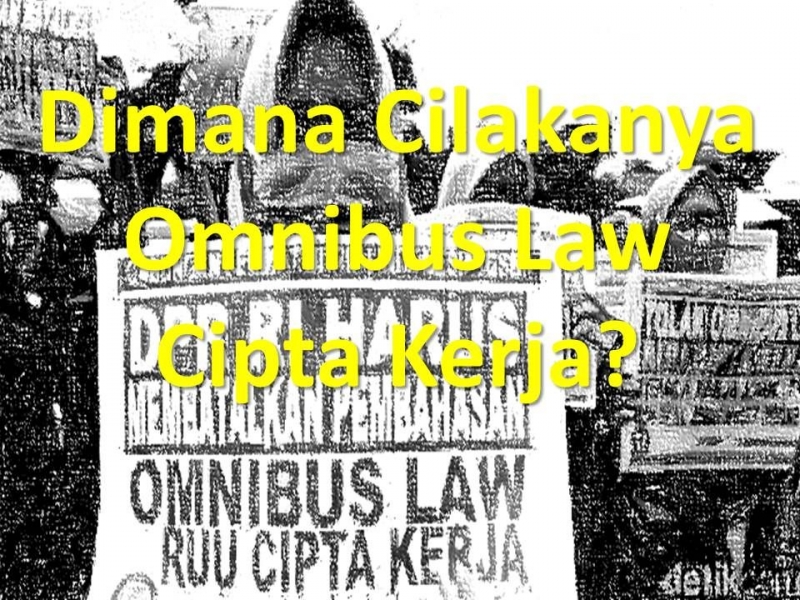 Di Mana Cilakanya Omnibus Law Cipta Kerja Halaman All Kompasiana Com