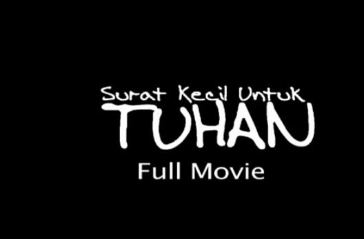 Rekomendasi Film Solidaritas Dalam Film Surat Kecil Untuk Tuhan Halaman 1 Kompasiana Com