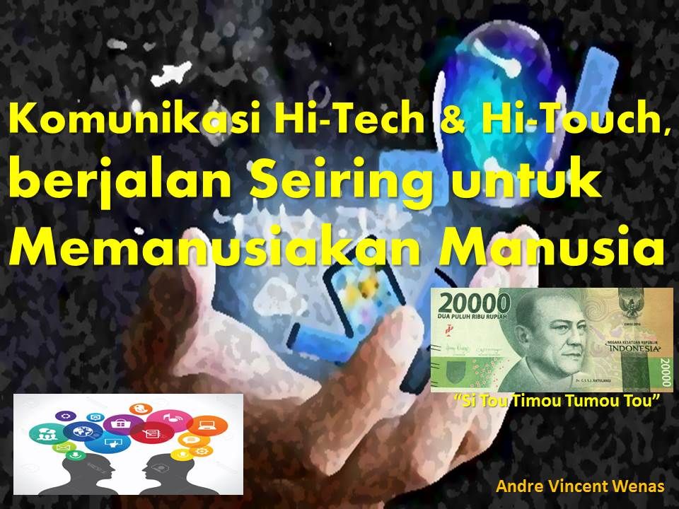 Komunikasi Hi Tech Dan Hi Touch Berjalan Seiring Untuk Memanusiakan Manusia Halaman 3 Kompasiana Com