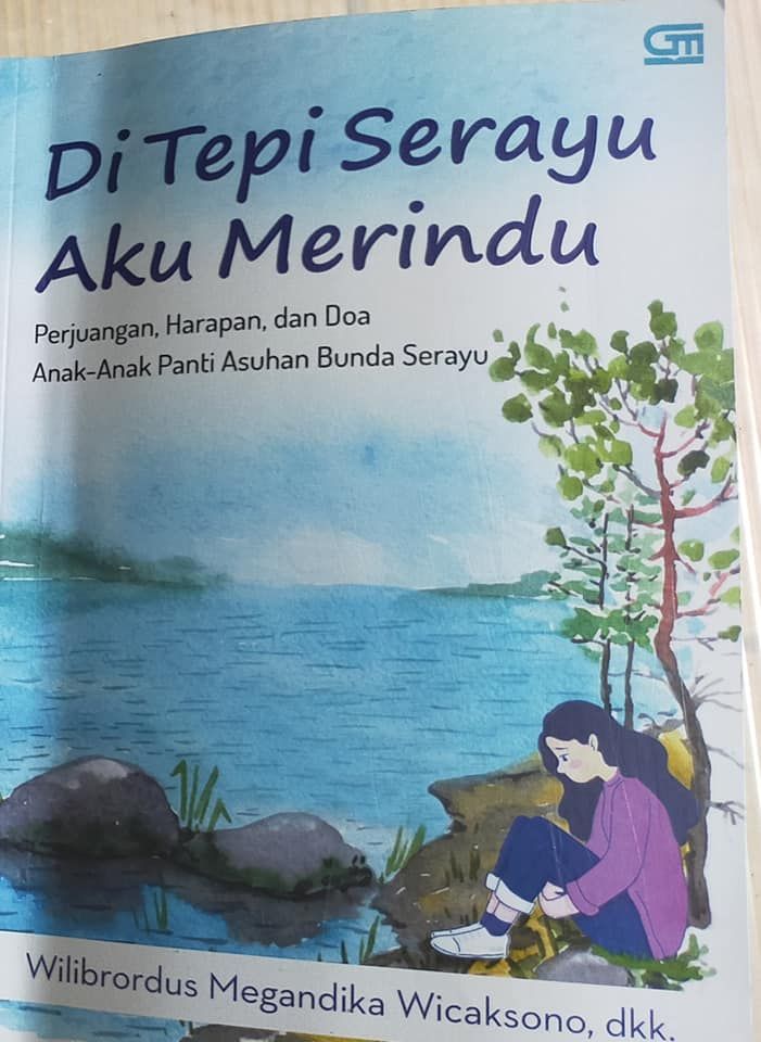 Di Tepi Sungai Serayu Dan Kisah Kisah Pilu Anak Panti Asuhan Halaman 1 Kompasiana Com