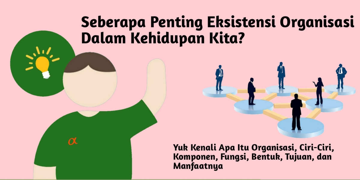 Gambar ilustrasi tentang organisasi dalam kehidupan kita