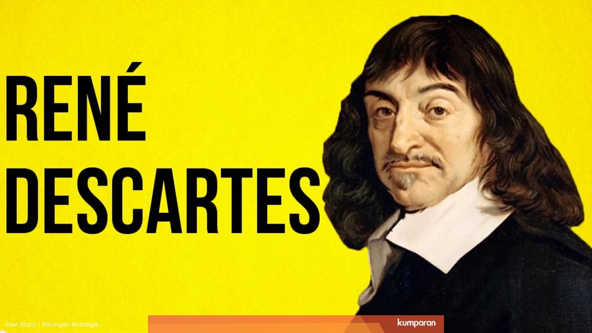 Relacion De Descartes Con Otros Filosofos Rene Descartes dan Pandangannya tentang Sumber Pengetahuan - Kompasiana.com
