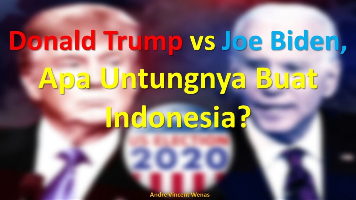 Donald Trump vs Joe Biden, Apa Untungnya buat Indonesia ...