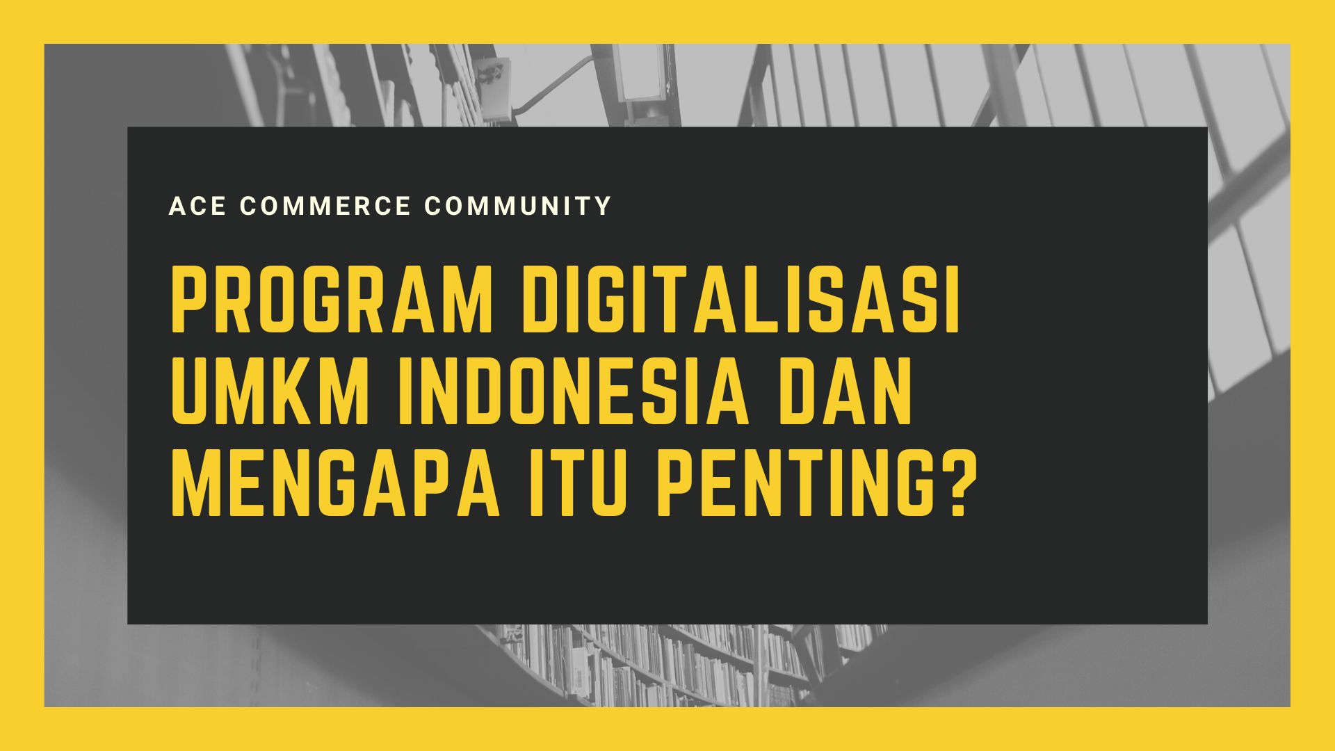 Program Digitalisasi UMKM Indonesia Dan Mengapa Itu Penting ...