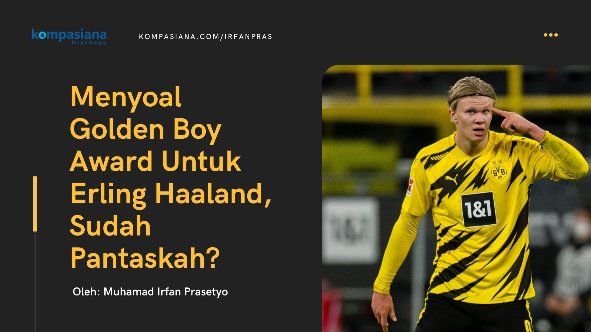 Menyoal Golden Boy Award Untuk Erling Haaland Sudah Pantaskah Halaman 1 Kompasiana Com