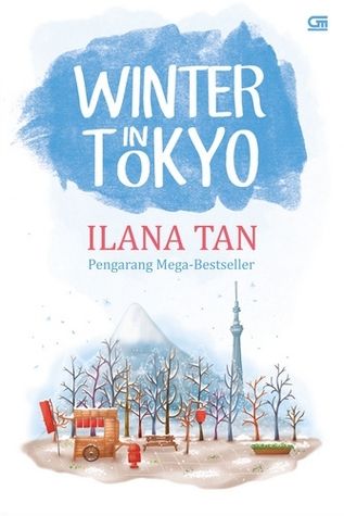 Resensi Novel Fiksi Ilana Tan Winter In Tokyo Kompasiana Com Resensi Novel Fiksi Ilana Tan Winter In Tokyo Kompasiana Com