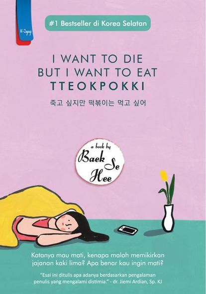Resensi Buku I Want To Die But I Want To Eat Tteokpokki Halaman All Kompasiana Com