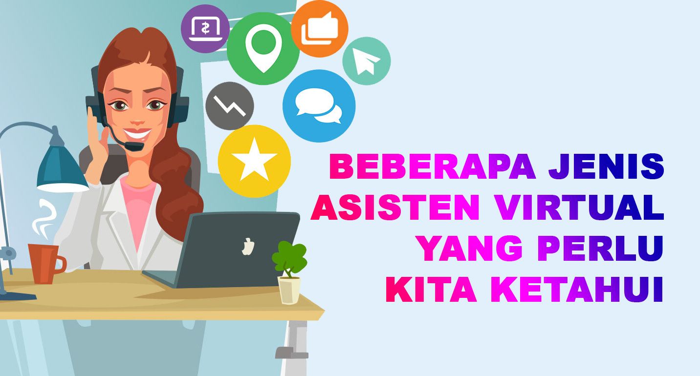 6 Jenis Asisten Virtual Yang Perlu Kita Tahu Halaman 1 - Kompasiana.com