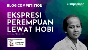 Blog Competition: Ekspresi Perempuan Lewat Hobi Blog Competition: Ekspresi Perempuan Lewat Hobi