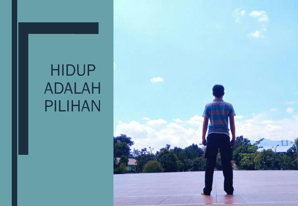 Hidup Adalah Pilihan Kompasiana Com