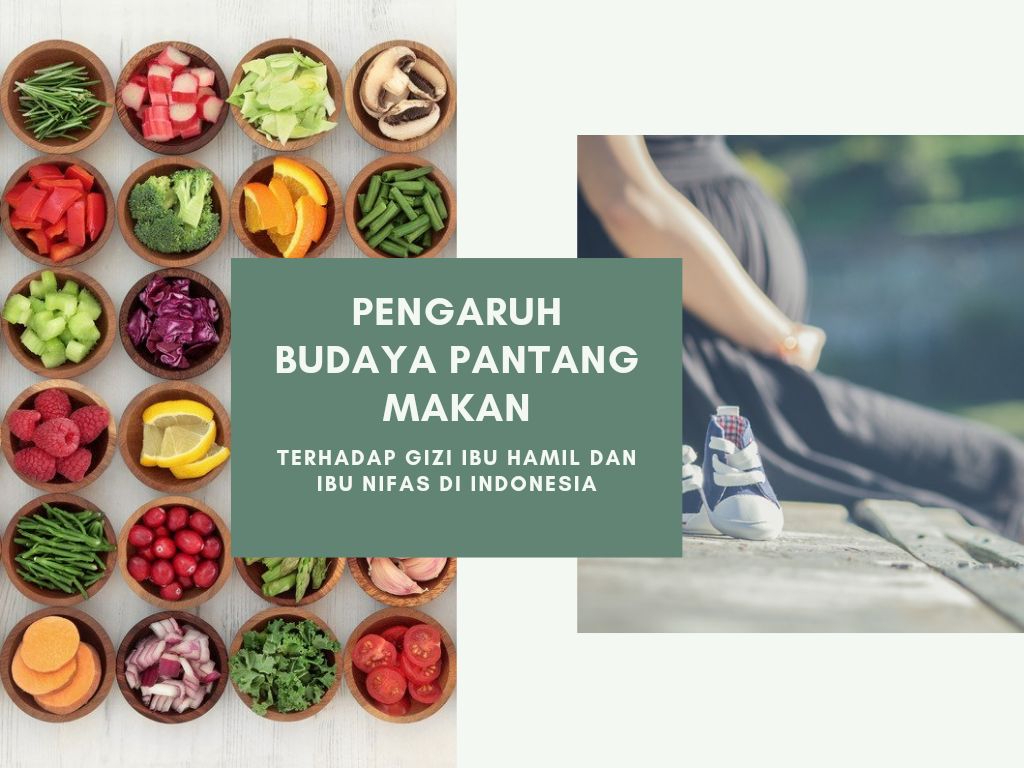 Pengaruh Budaya Pantang Makan Terhadap Gizi Ibu Hamil Dan Ibu Nifas Di ...