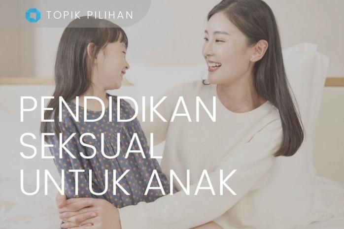 Pendidikan Seksual Pada Anak Dimulai Dari Keluarga Halaman 1 ...