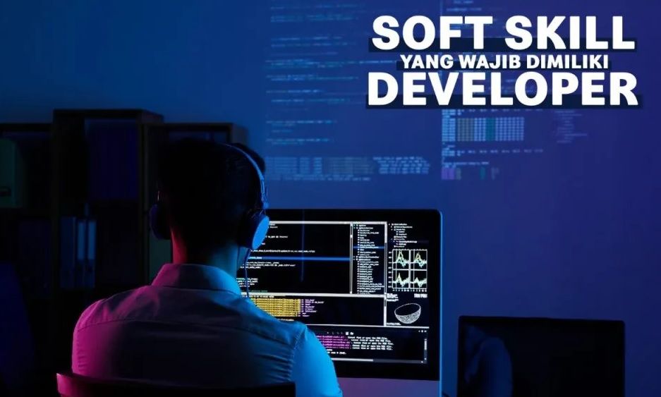Hit Soft Developer 5 Soft Skill yang Wajib Dimiliki Developer Halaman 1 - Kompasiana.com