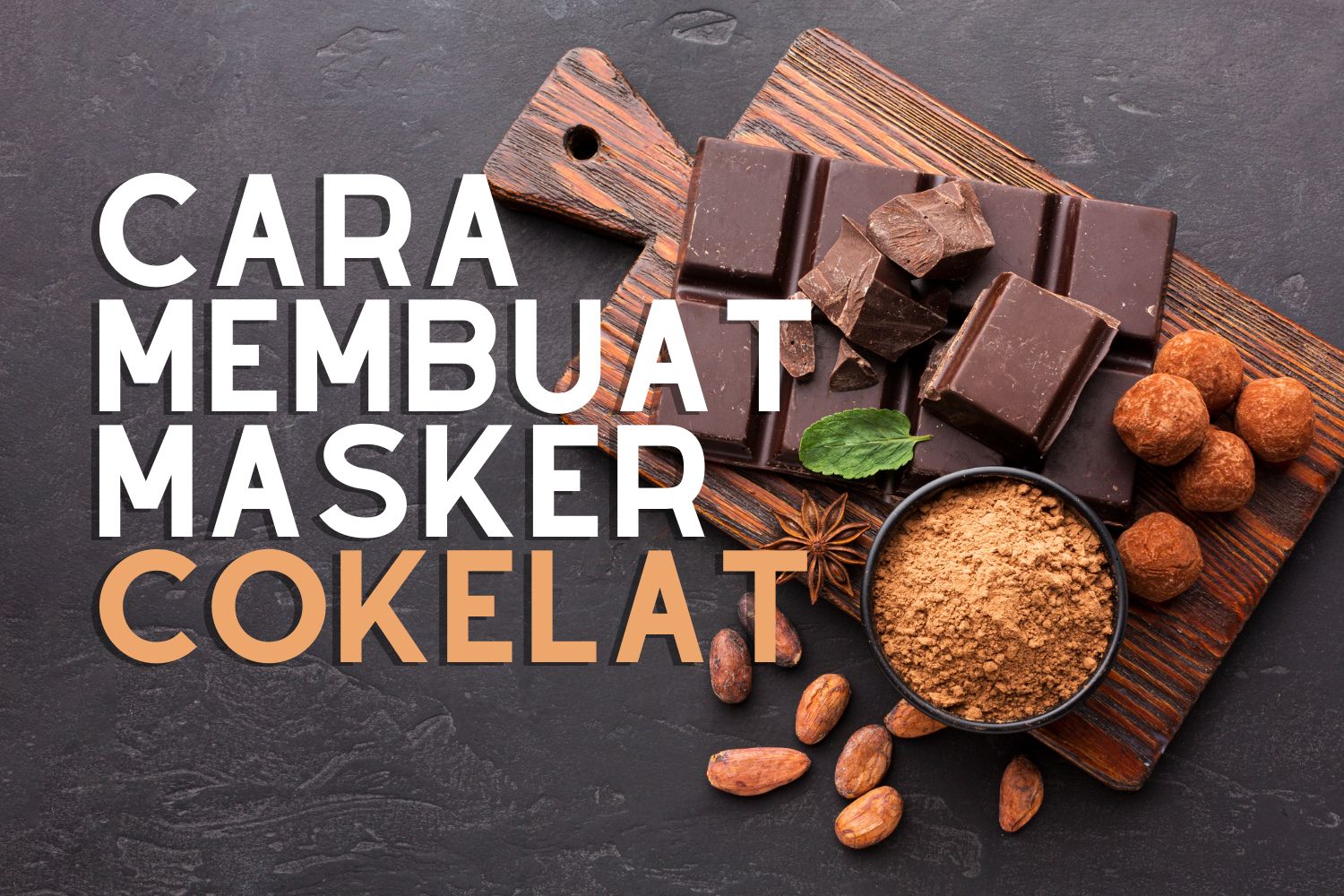 5 Cara Membuat Masker Cokelat Dan Variasinya,Cobain! Halaman 1 ...