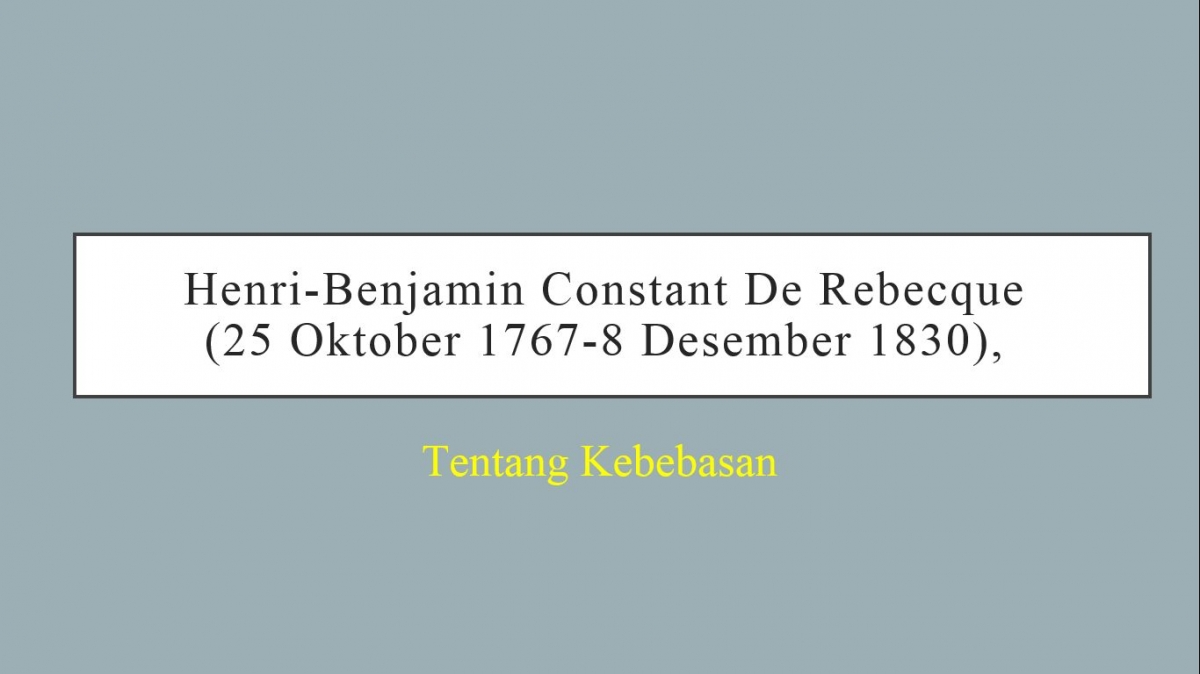 Apa Itu Kebebasan 1 Benjamin Constant Kompasiana apa-itu-kebebasan-1-benjamin-constant-kompasiana