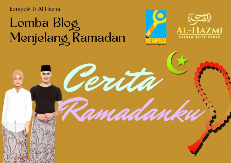 Lomba Blog "Cerita Ramadanku" bersama Ketapels dan Sarung Al-Hazmi
