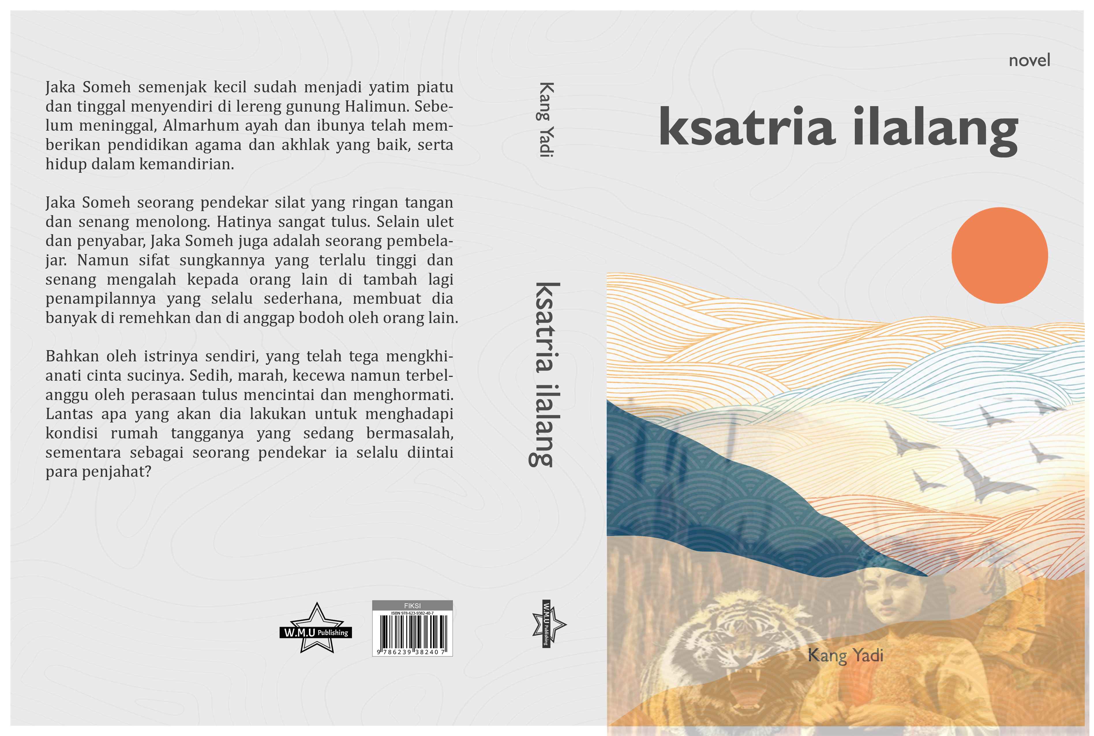 Novel Cerita Ksatria Ilalang Bab 6, Bersyukur Tak Ada Rotan Akar Pun ...