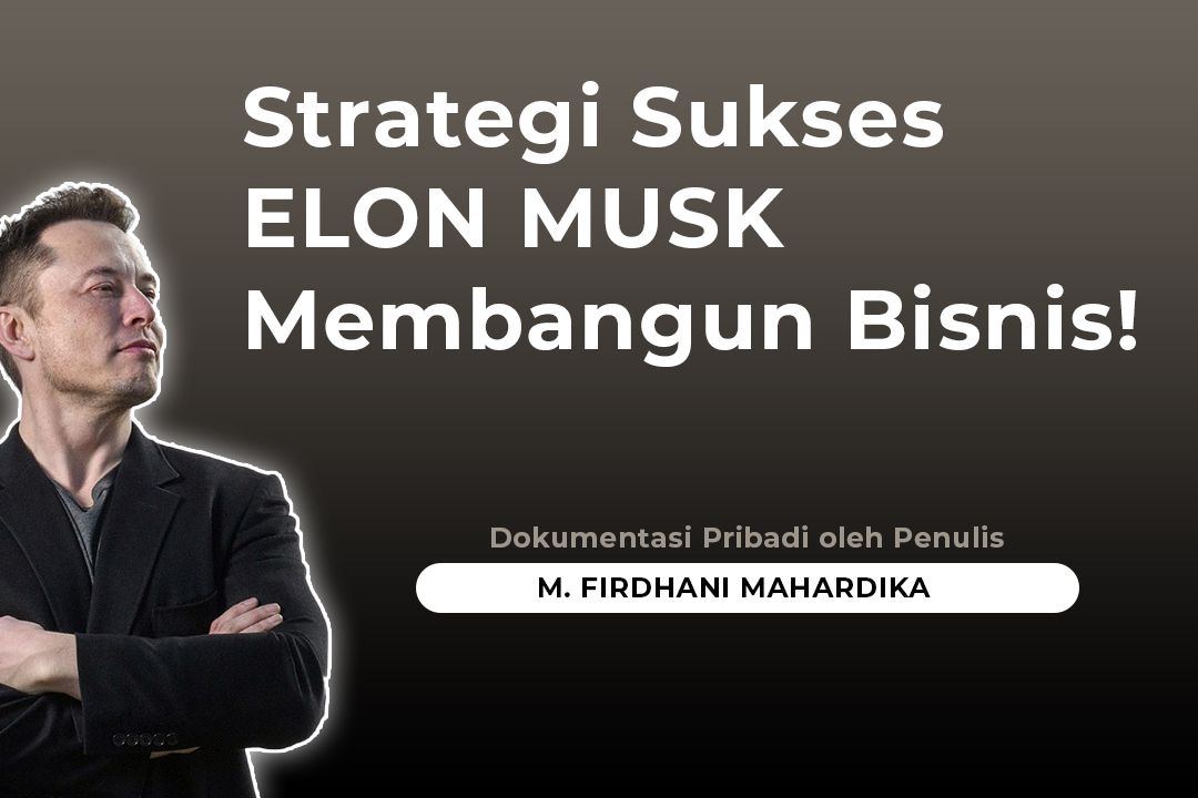 Fokus dan Tekanan Bisnis Elon Musk