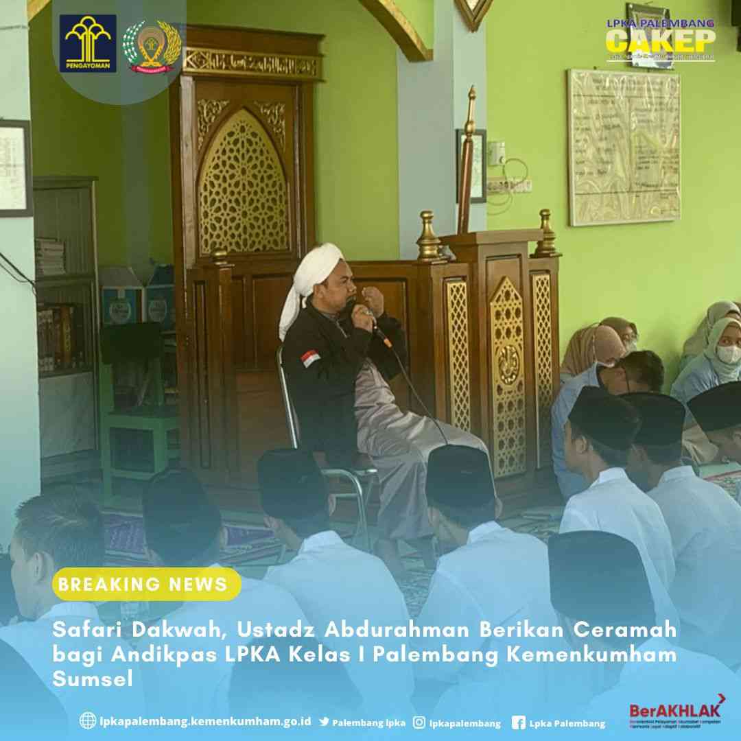 Safari Dakwah, Ustadz Abdurahman Berikan Ceramah Agama Bagi Andikpas ...