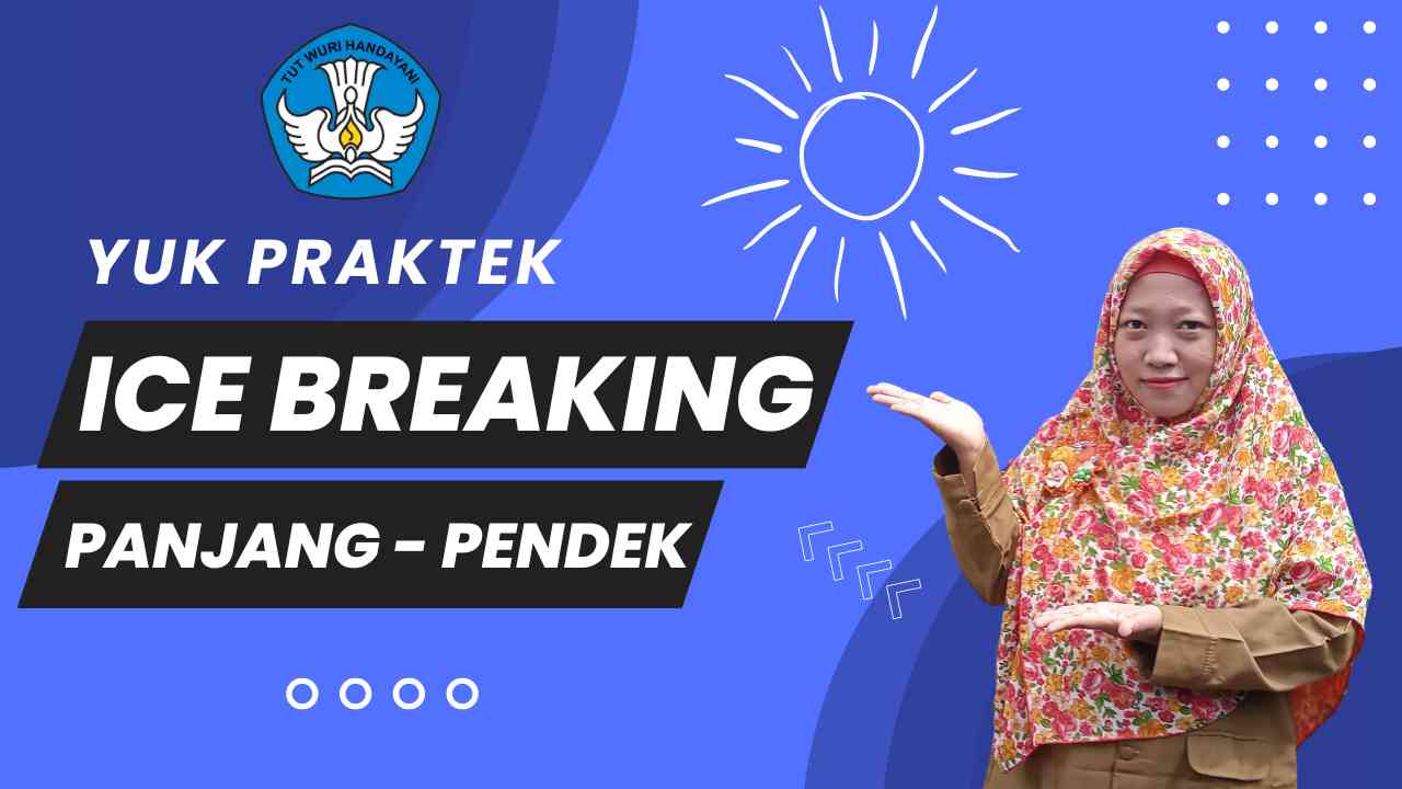 Ice Breaking Meningkatkan Konsentrasi Belajar Peserta Didik Halaman 1 ...