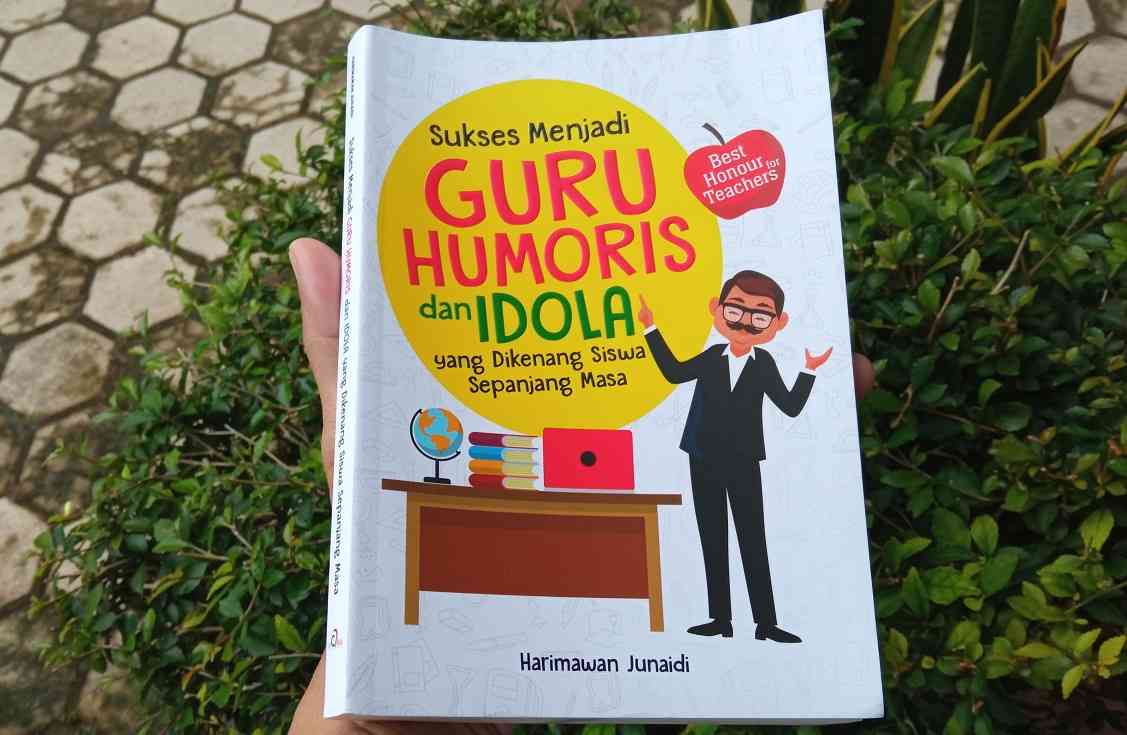 Kiat Menjadi Guru Profesional dan Humoris - Kompasiana.com