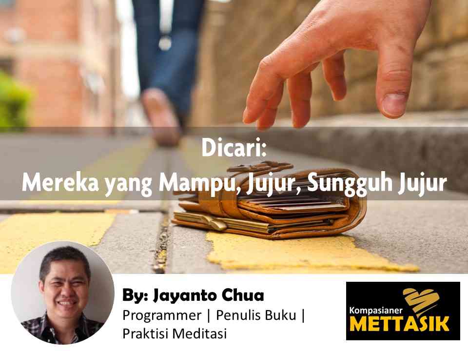 Dicari: Mereka Yang Mampu, Jujur, Sungguh Jujur Halaman 1 - Kompasiana.com